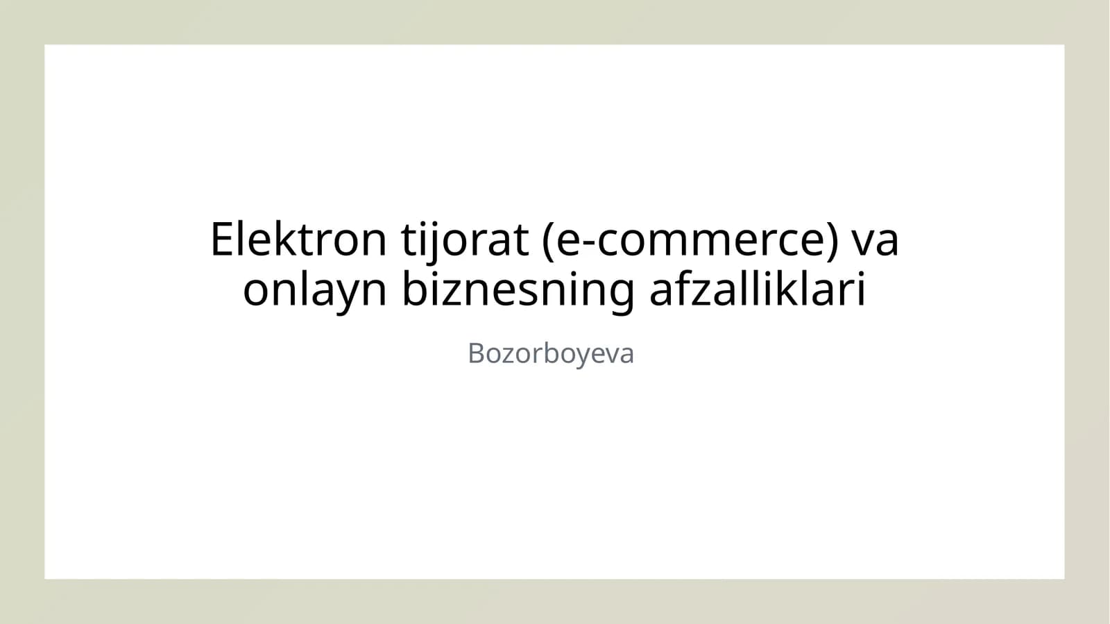 Elektron tijorat (e-commerce) va onlayn biznesning afzalliklari