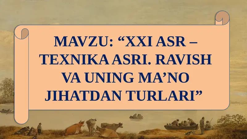 XXI ASR – TEXNIKA ASRI. RAVISH VA UNING MA’NO JIHATDAN TURLARI