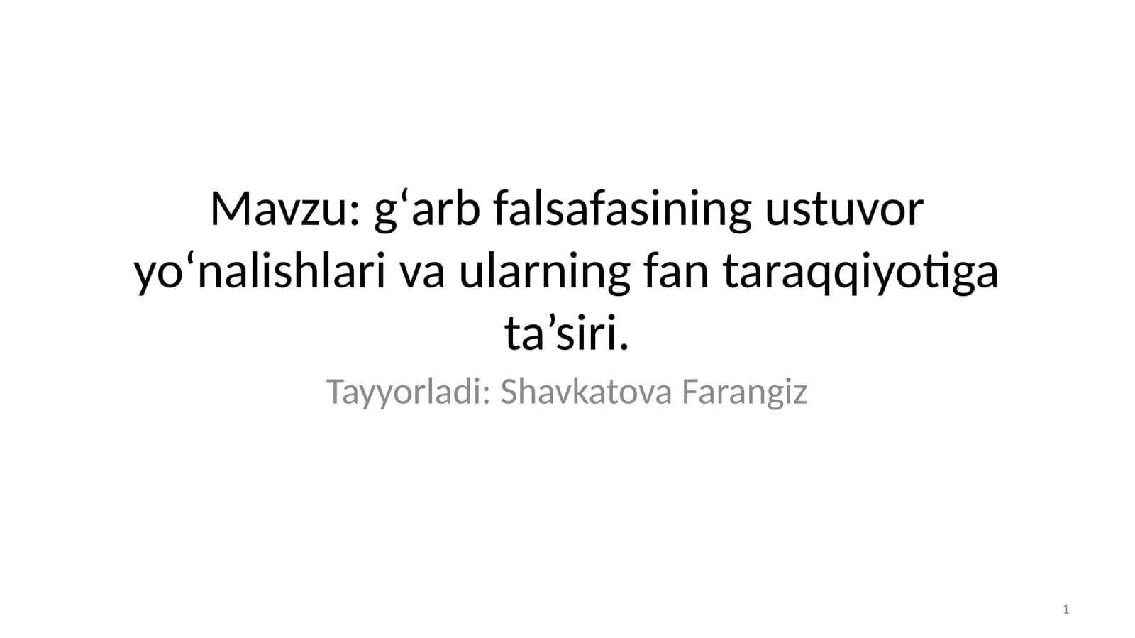 gʻarbfalsafasining ustuvoryoʻnalishlariva ularning fan taraqqiyotiga ta’siri