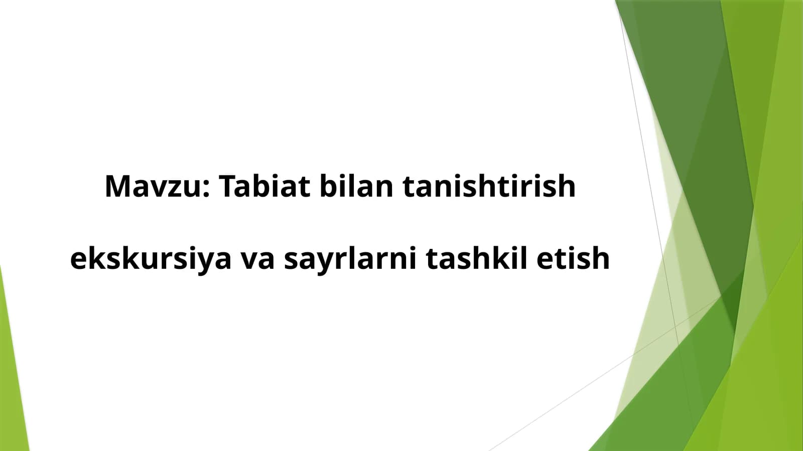 Tabiat bilan tanishtirish ekskursiya va sayrlarni tashkil etish