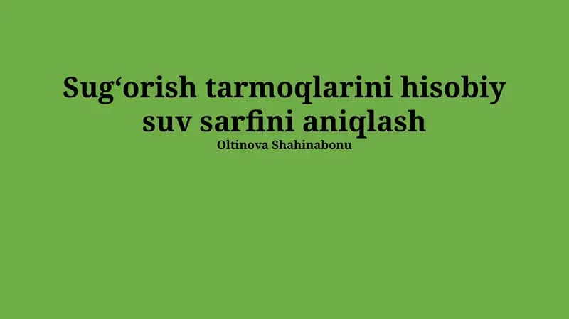 Sug'orish tarmoqlarini hisobiy suv sarfini aniqlash
