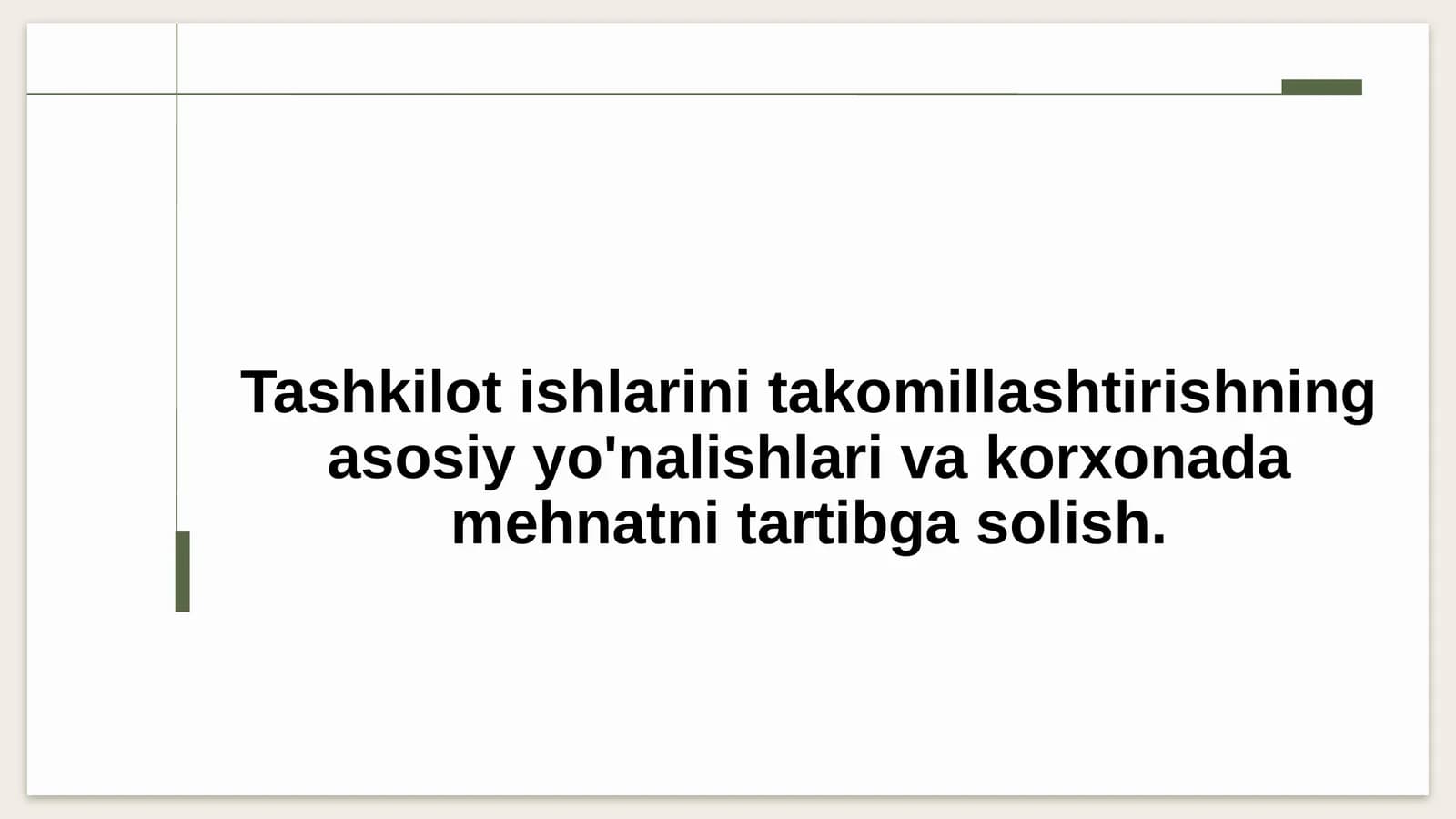 Tashkilot ishlarini takomillashtirishning asosiy yo'nalishlari va korxonada mehnatni tartibga solish