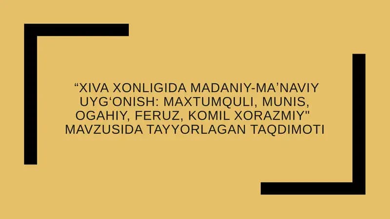 XIVA XONLIGIDA MADANIY-MAʼNAVIY UYG'ONISH: MAXTUMQULI, MUNIS, OGAHIY, FERUZ, KOMIL XORAZMIY TAQDIMOTI