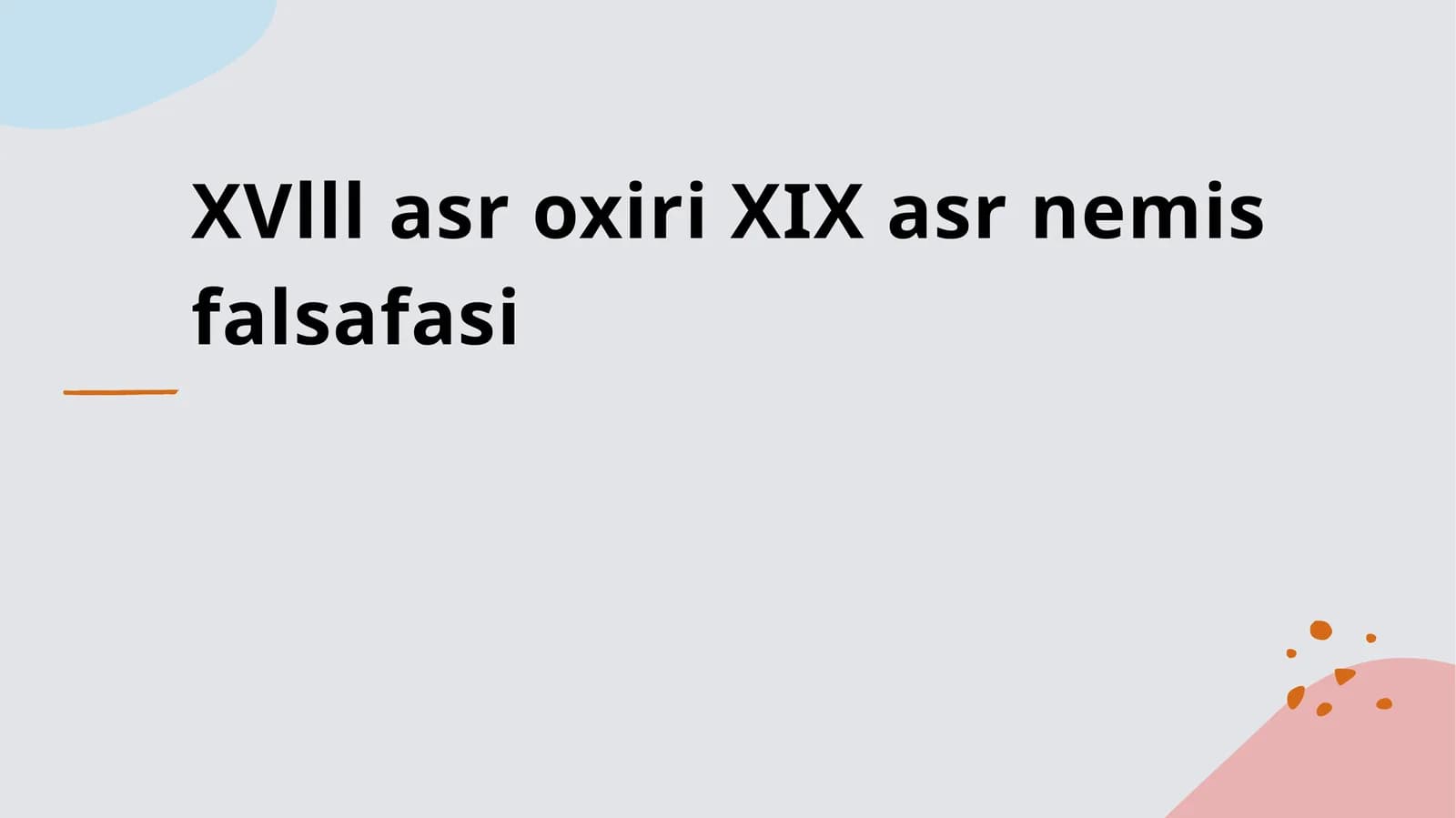 XVlll asr oxiri XIX asr nemis falsafasi