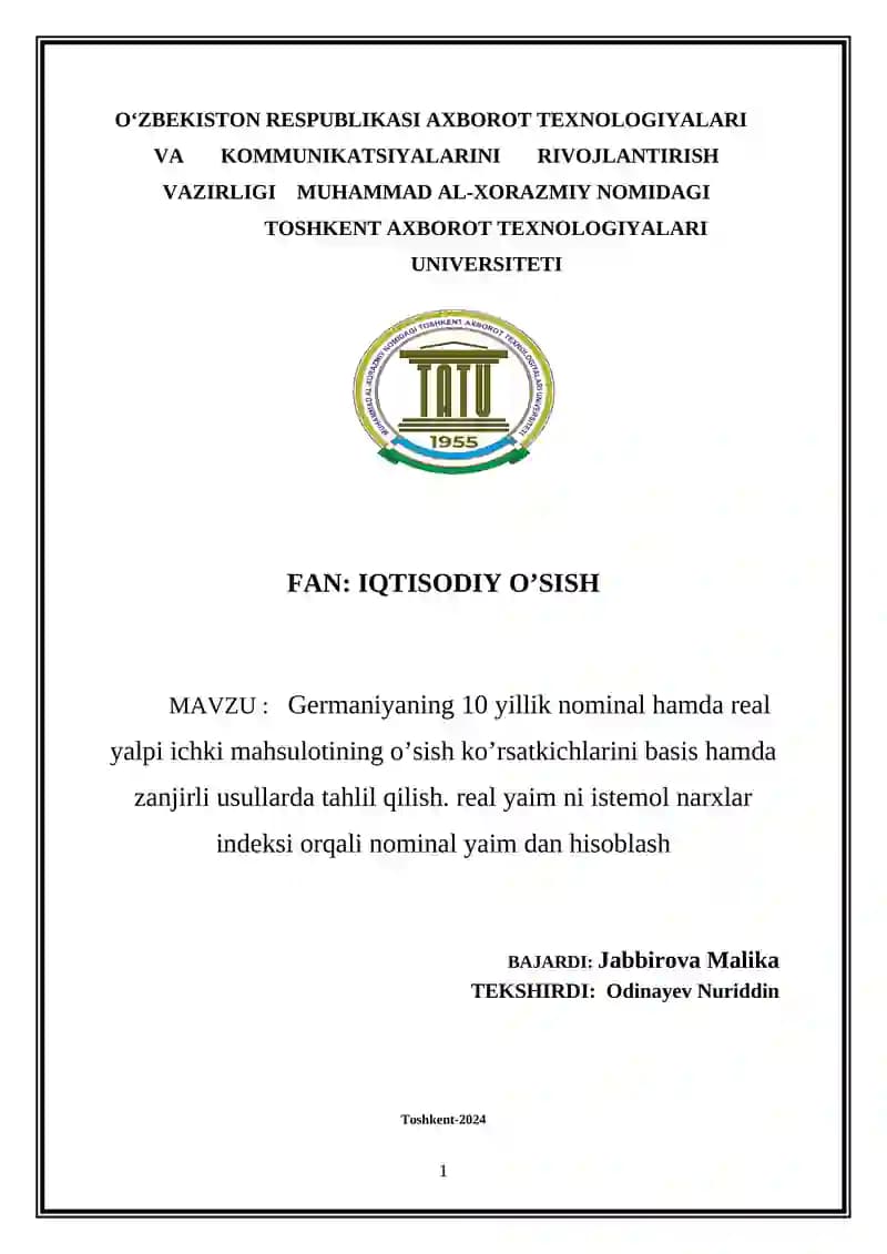 Germaniyaning 10 yillik nominal hamda real yalpi ichki mahsulotining o’sish ko’rsatkichlarini basis hamda zanjirli usullarda tahlil qilish