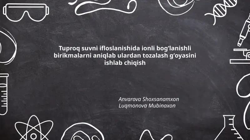 Tuproq suvni ifloslanishida ionli bogʻlanishli birikmalarni aniqlab ulardan tozalash gʻoyasini ishlab chiqish