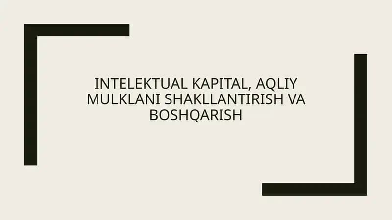 Intellektual kapitalni shakllantirish | Intellektual kapital, aqliy mulklarni shakllantirish va boshqarish