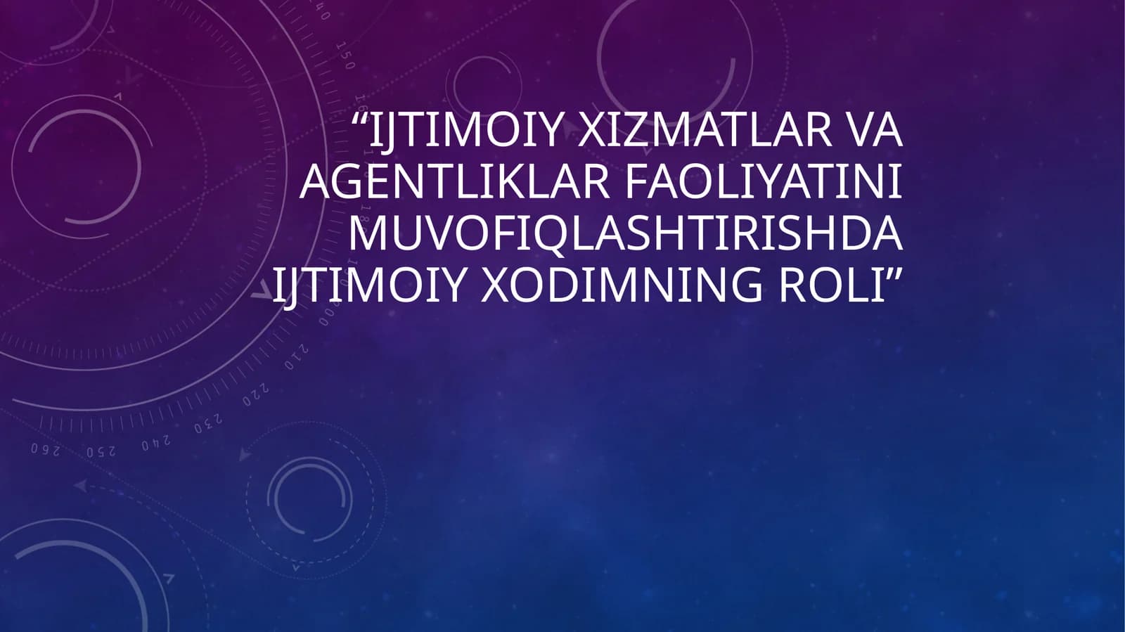 Ijtimoiy xizmatlar va agentliklar faoliyatini muvofiqlashtirishda ijtimoiy xodimning roli