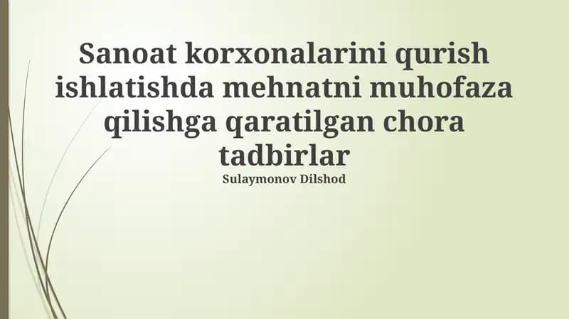 Sanoat korxonalarini qurish ishlatishda mehnatni muhofaza qilishga qaratilgan chora tadbirlar
