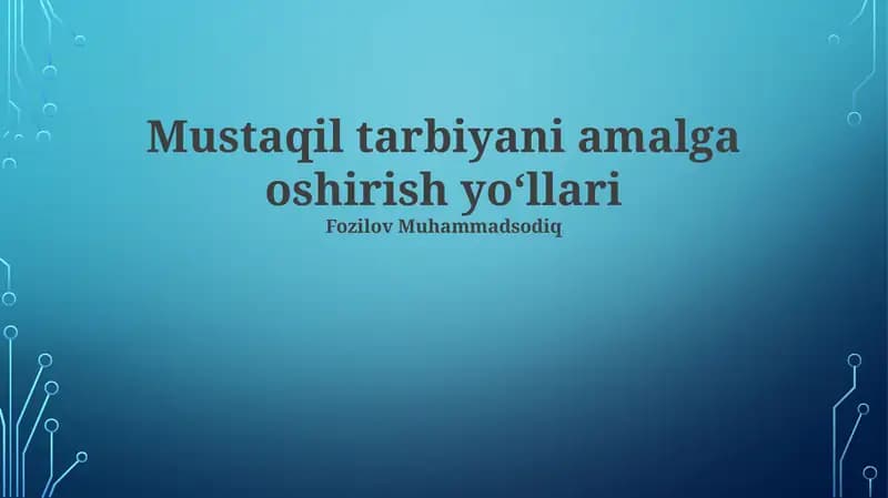 Mustaqil tarbiyani amalga oshirish yoʻllari