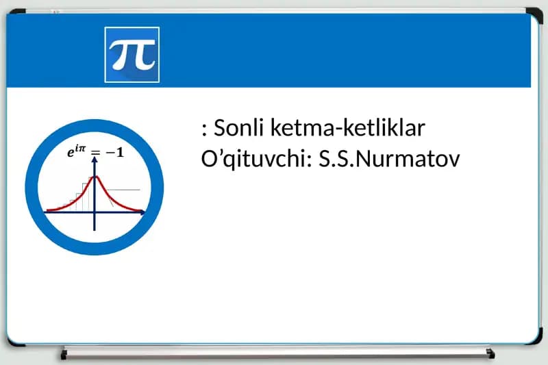 Sonli ketma-ketliklar O’qituvchi