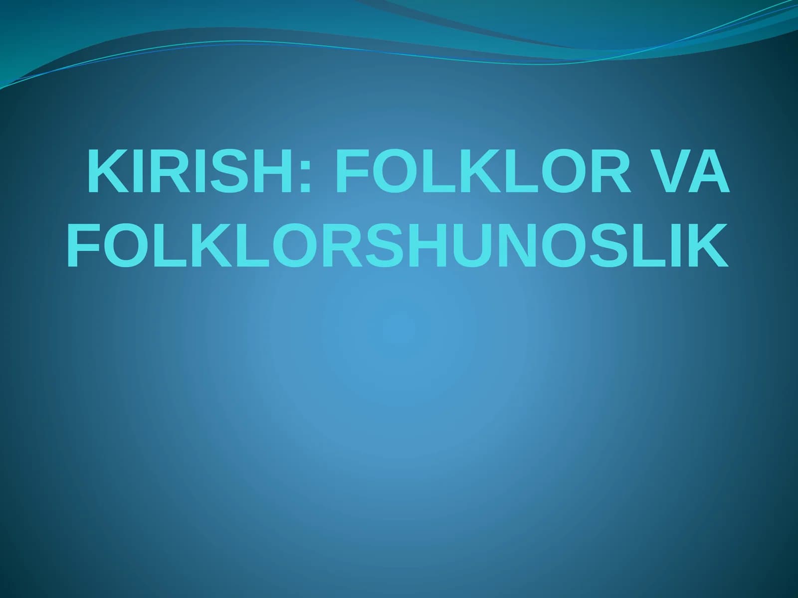 FOLKLOR VA FOLKLORSHUNOSLIK