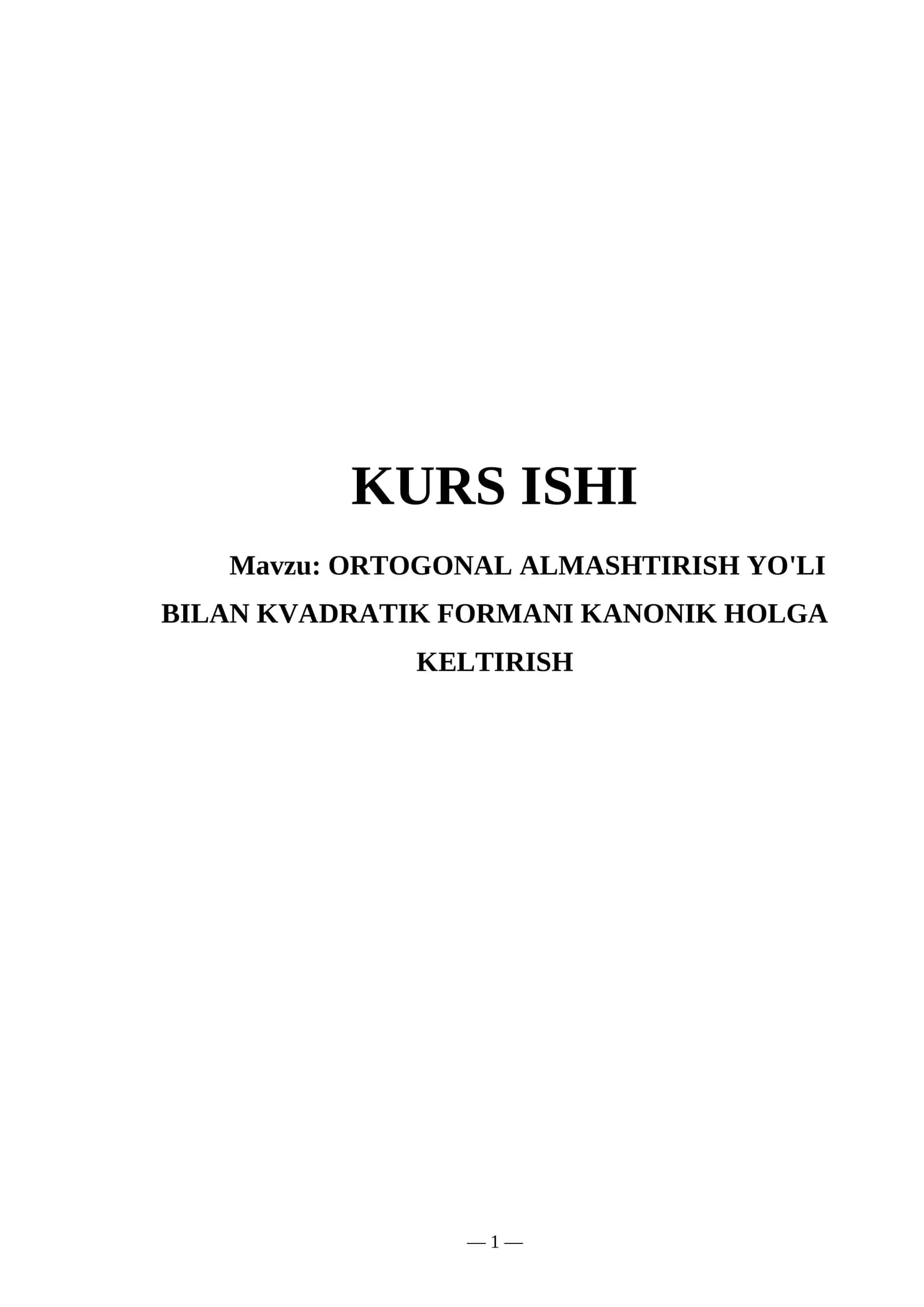 ORTOGONAL ALMASHTIRISH YO'LI BILAN KVADRATIK FORMANI KANONIK HOLGA KELTIRISH