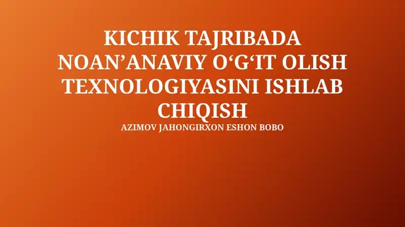 KICHIK TAJRIBADA NOANʼANAVIY OʻGʻIT OLISH TEXNOLOGIYASI