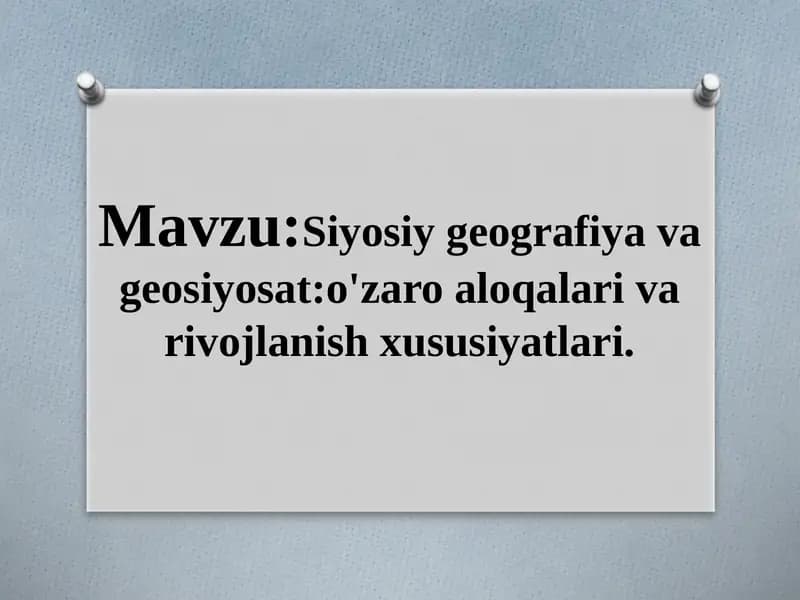 Siyosiy geografiya va geosiyosat. O'zaro aloqalar va rivojlanish xususiyatlari