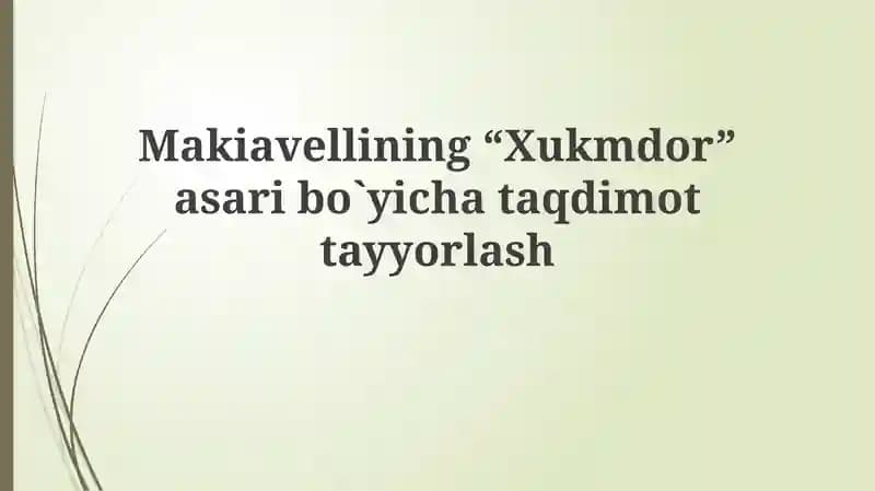 Machiavellining “Xukmdor” asaribo`yi taqdimoti