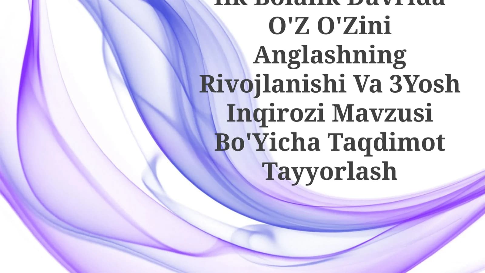 O'z-o'zini Anglashning Rivojlanishi Va 3Yosh Inqirozi Mavzusi Bo'Yicha Taqdimot Tayyorlash