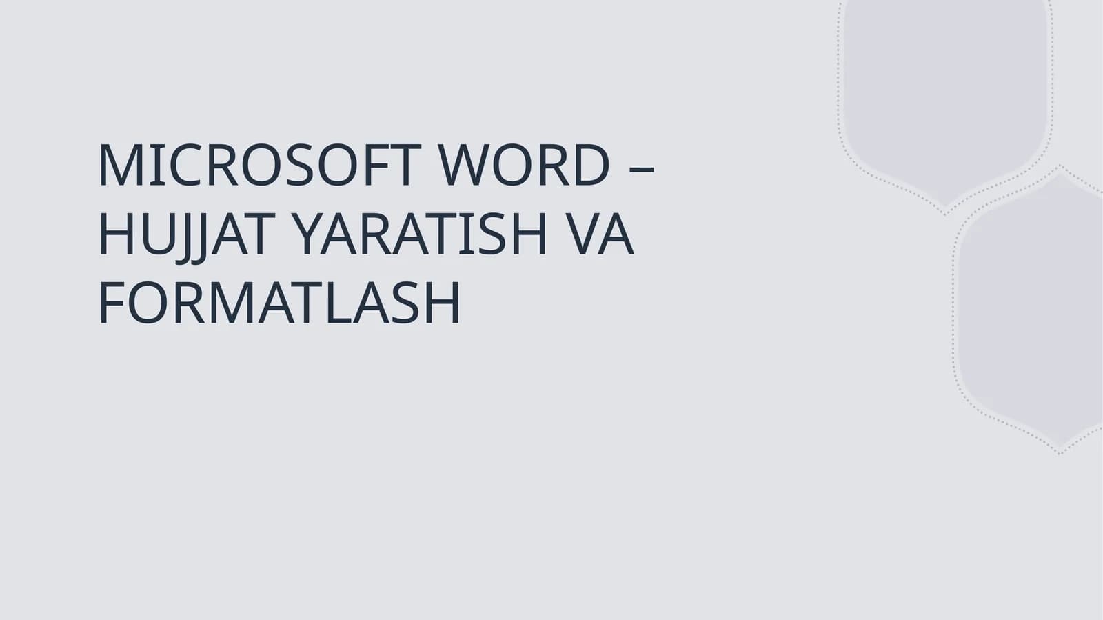 MICROSOFT WORD – HUJJAT YARATISH VA FORMATLASH