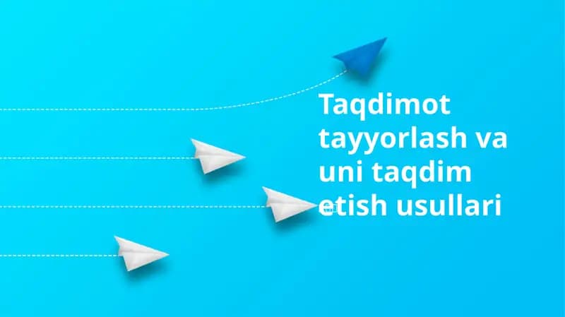 Taqdimot tayyorlash va uni taqdim etish usullari