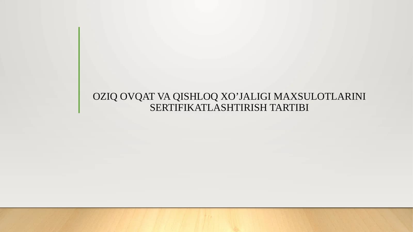 OZIQ OVQAT VA QISHLOQ XO’JALIGI MAXSULOTLARINI SERTIFIKATLASHTIRISH TARTIBI