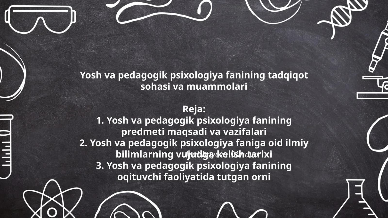 Yosh va pedagogik psixologiya fanining tadqiqot sohasi va muammolari