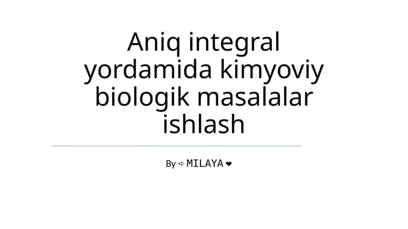 Aniq integral yordamida kimyoviy biologik masalalar ishlash