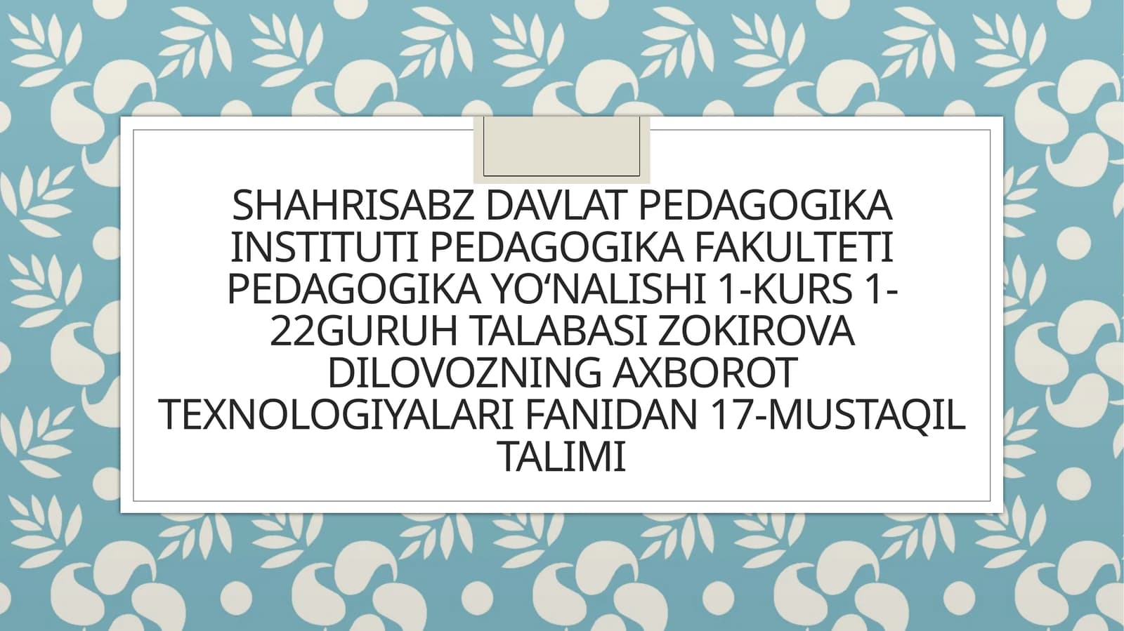Axborot texnologiyalari fanidan 17-mustaqil ta'lim