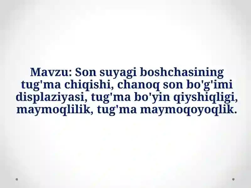Son suyagi boshchasining tug'ma chiqishi, chanoq son bo'g'imi displaziyasi, tug'ma bo'yin qiyshiqligi, maymoqlilik, tug'ma maymoqoyoqlik.