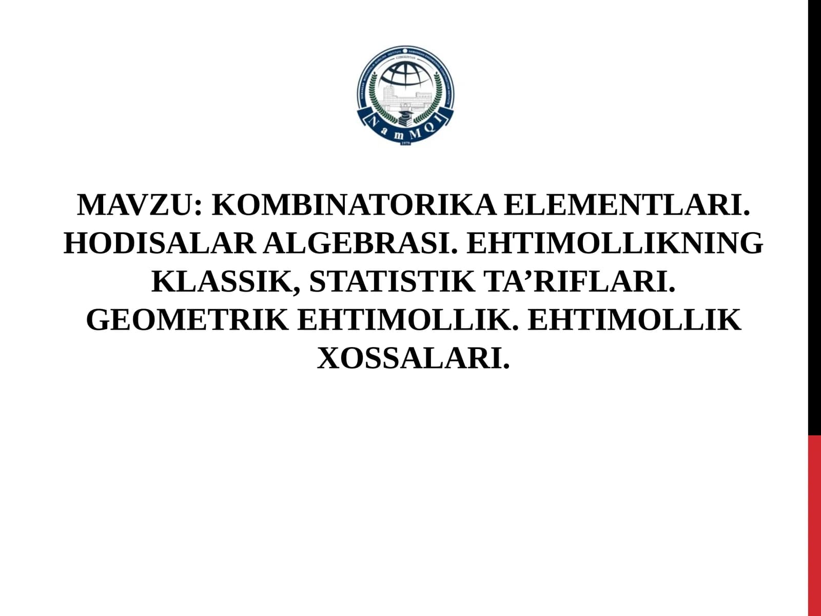 KOMBINATORIKA ELEMENTLARI. HODISALAR ALGEBRASI. EHTIMOLLIKNING KLASSIK, STATISTIK TA’RIFLARI. GEOMETRIK EHTIMOLLIK. EHTIMOLLIK XOSSALARI