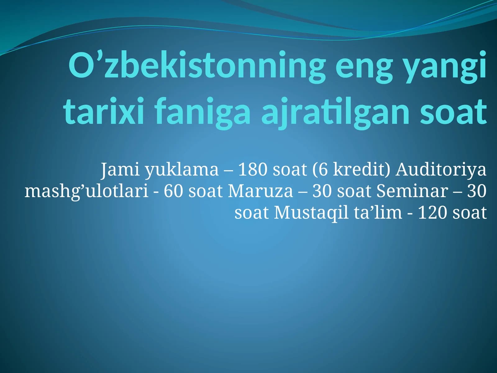 O‘zbekistonning eng yangi tarixi faniga ajratilgan soat