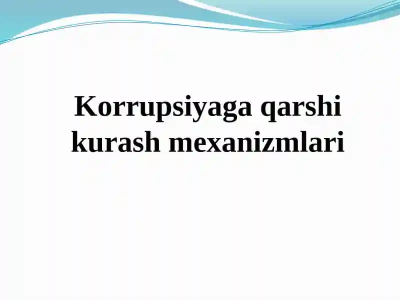 Korrupsiyaga qarshi kurash mexanizmlari