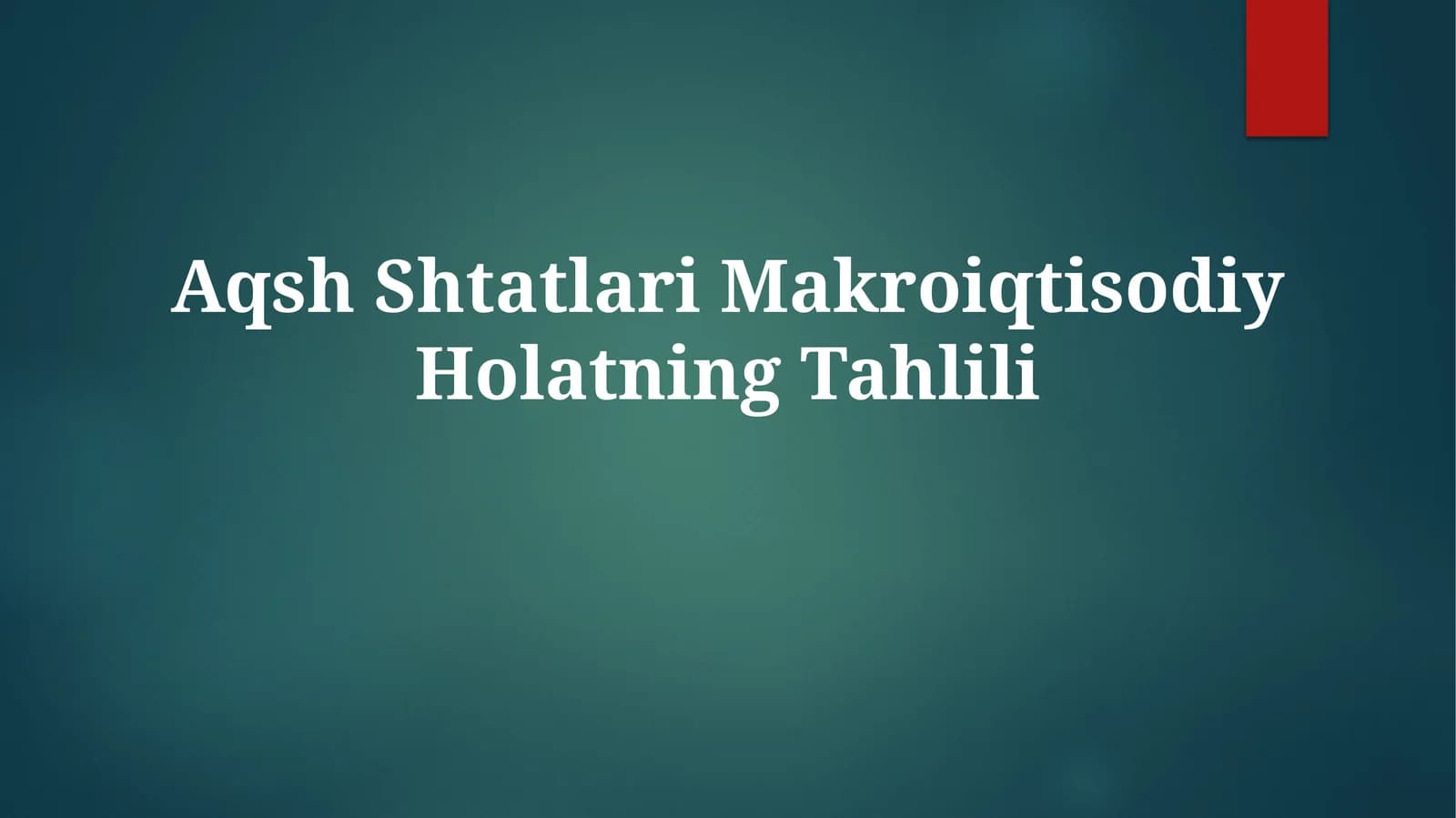 Aqsh Shtatlari MakroiqtisodiyHolatningTahlili