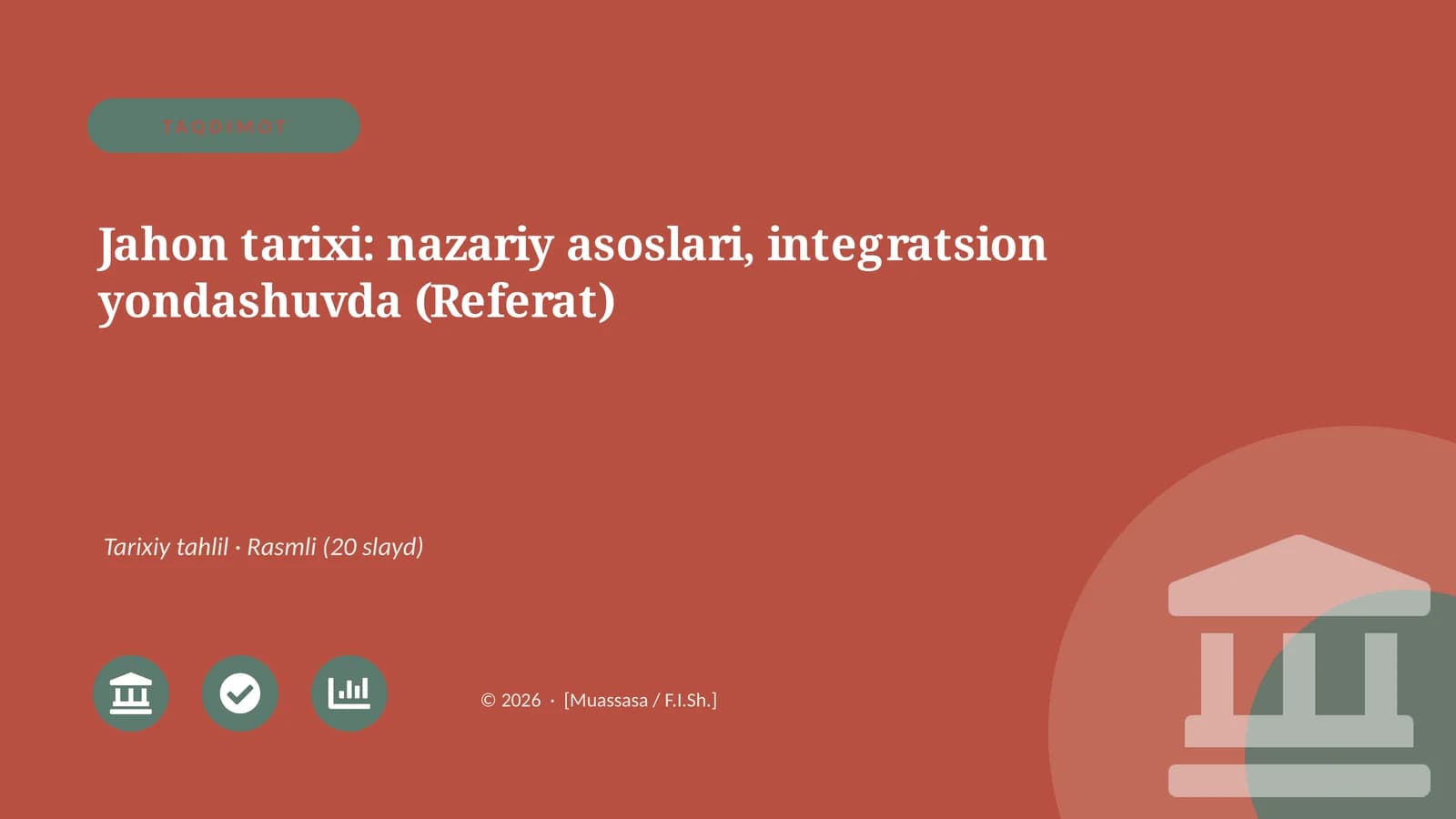Jahon tarixi: nazariy asoslari, integratsion yondashuvda (Referat)