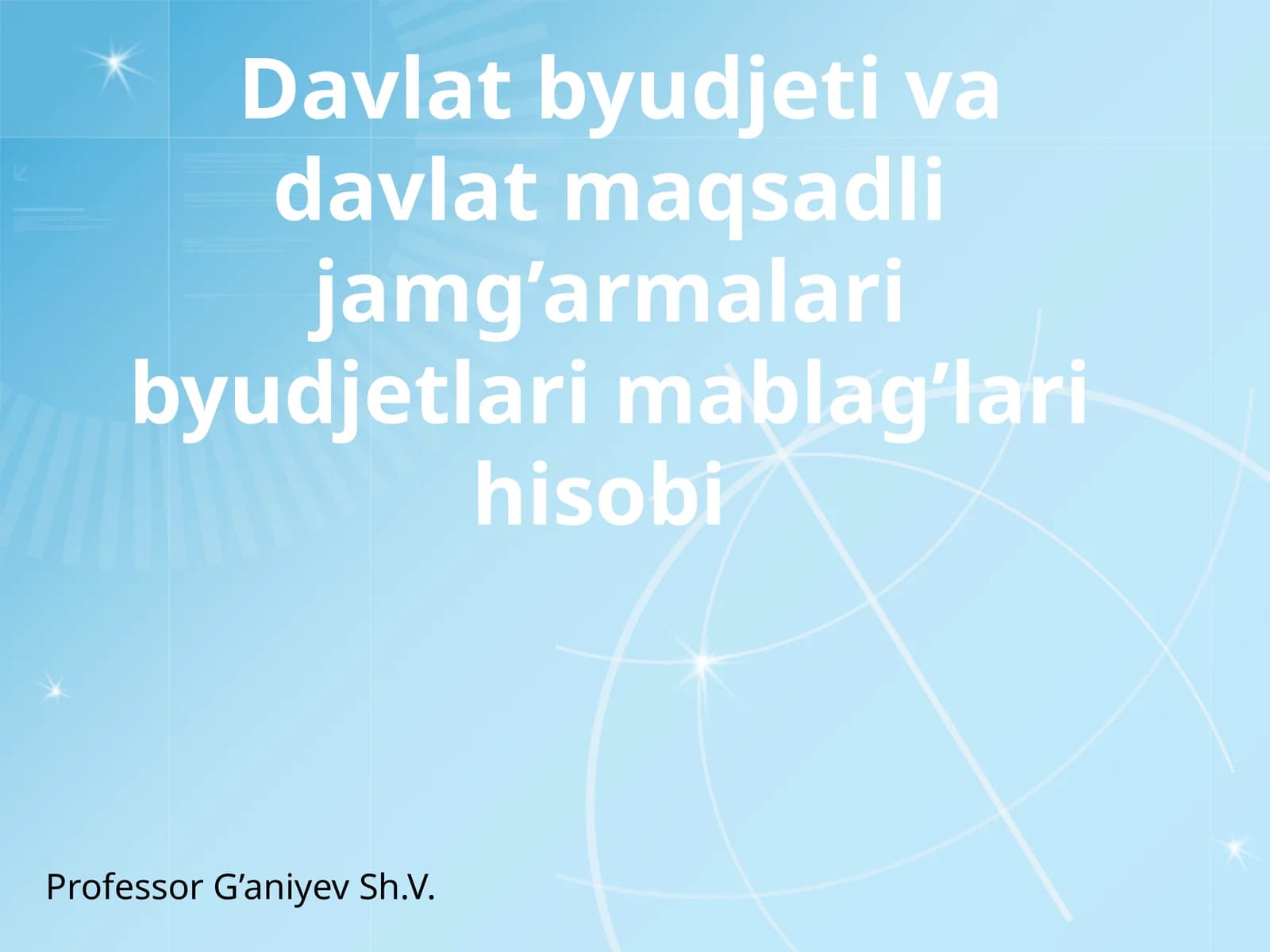 Davlat byudjeti va davlat maqsadli jamg’armalari byudjetlari mablag’lari hisobi