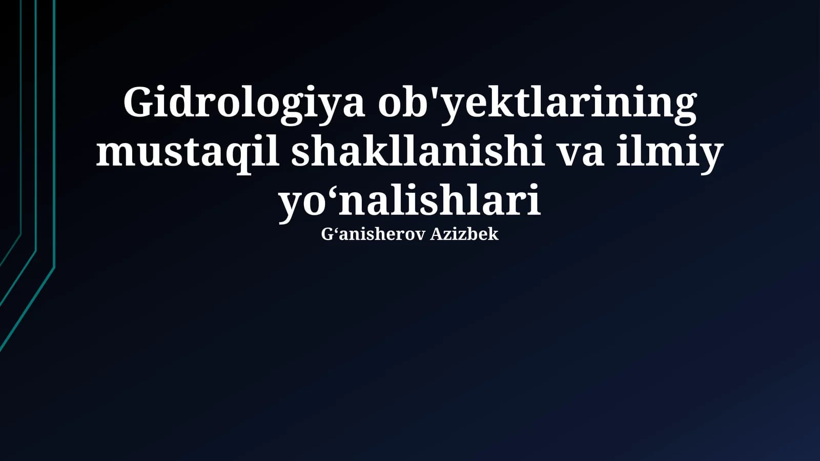 Gidrologiya ob'yektlarining mustaqil shakllanishi va ilmiy yoʻnalishlari