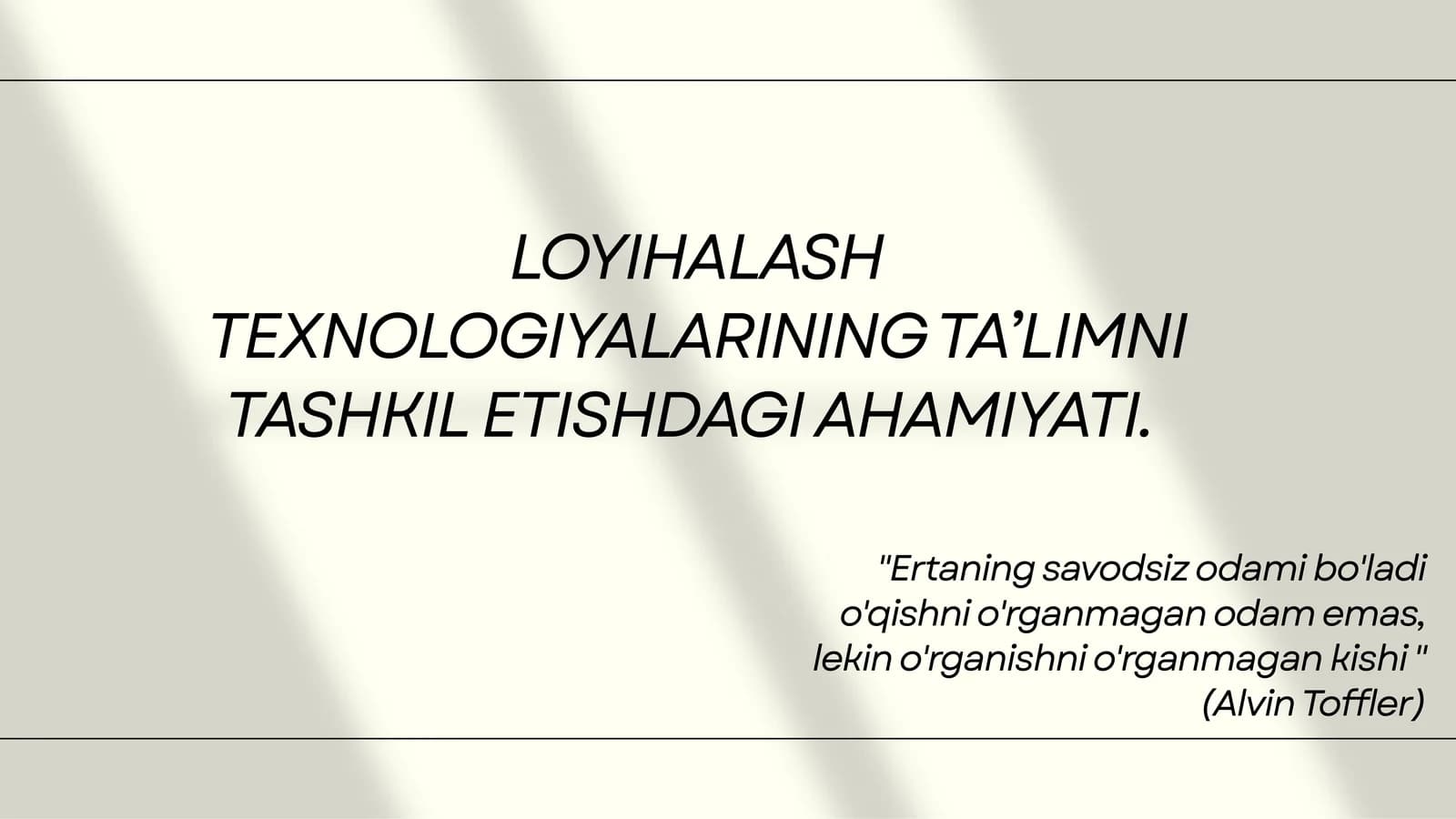 LOYIHALASH TEXNOLOGIYALARINING TA’LIMNI TASHKIL ETISHDAGI AHAMIYATI