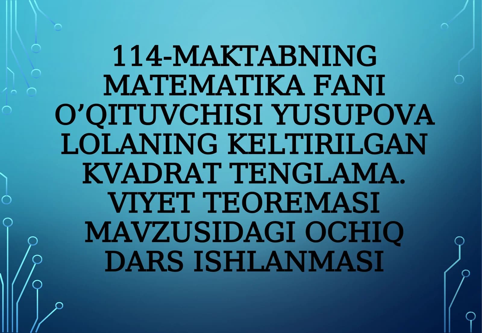 8-sinf Algebra fanidan Keltirilgan kvadrat tenglama. Viyet teoremasi dars ishlanma