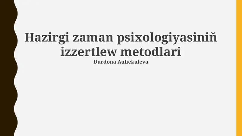 Zamanagóy psixologiyasiniň izzertlew metodlari