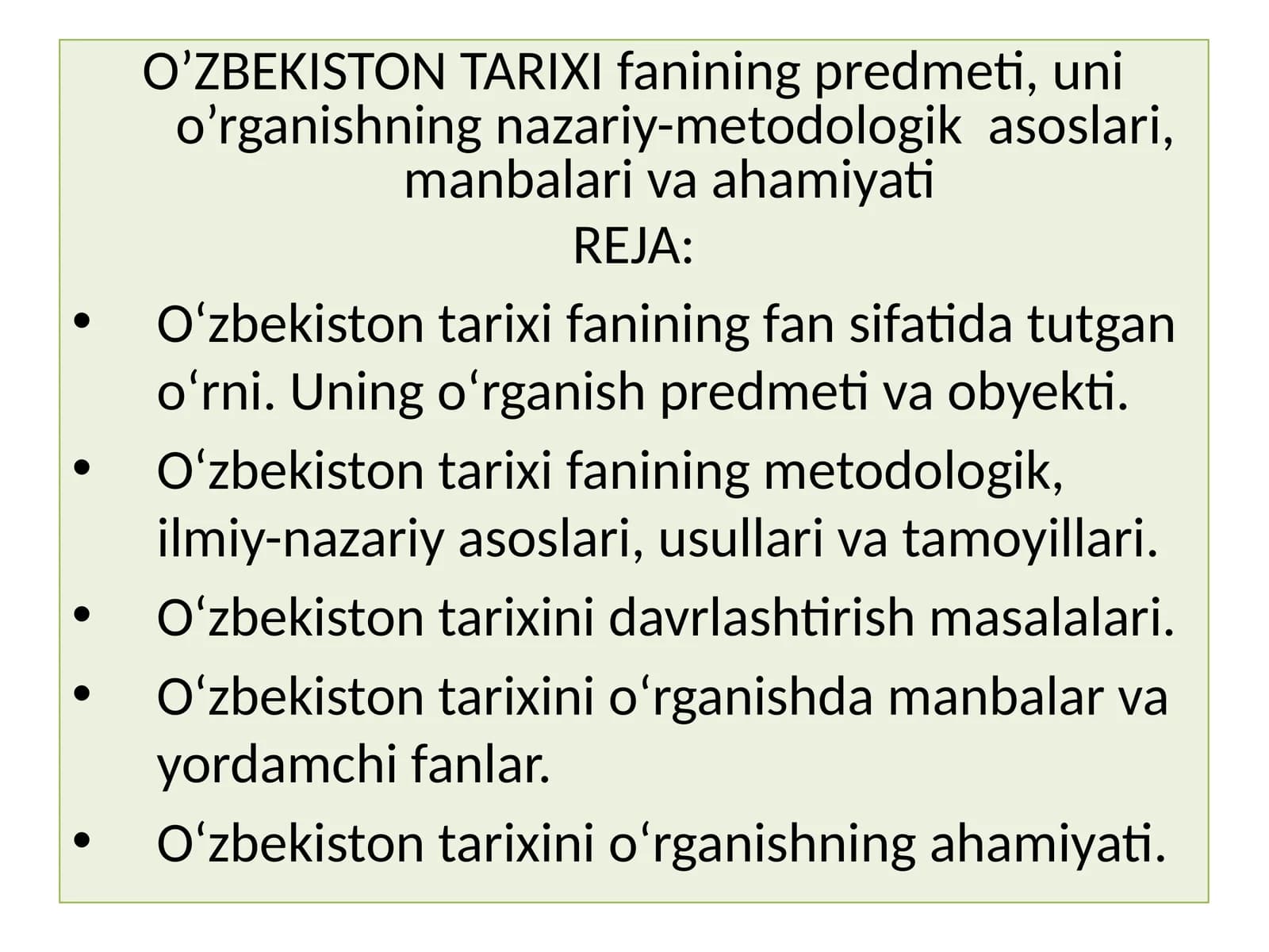 Oʻzbekiston Tarixi fanining predmeti, uni o’rganishning nazariy-metodologik asoslari, manbalari va ahamiyati