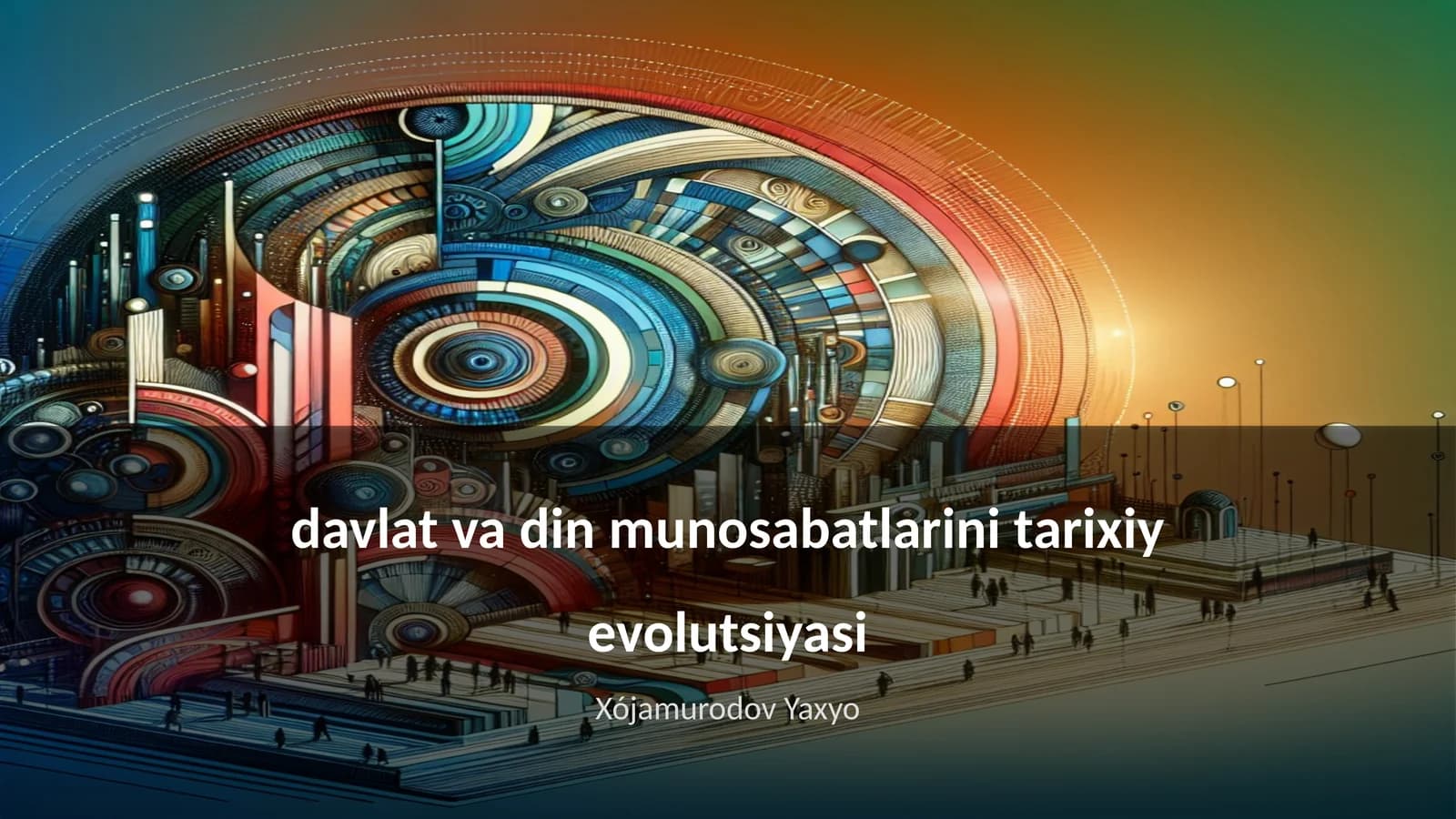 davlat va din munosabatlarini tarixiy evolutsiyasi
