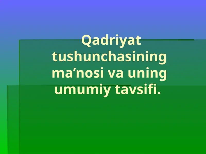 Qadriyattushunchasiningma’nosivauningumumiytavsifi