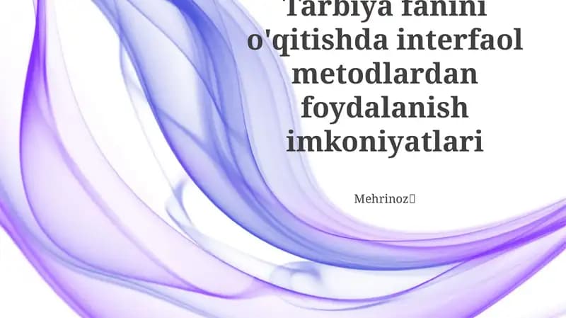Tarbiya fanini o'qitishda interfaol metodlardan foydalanish imkoniyatlari