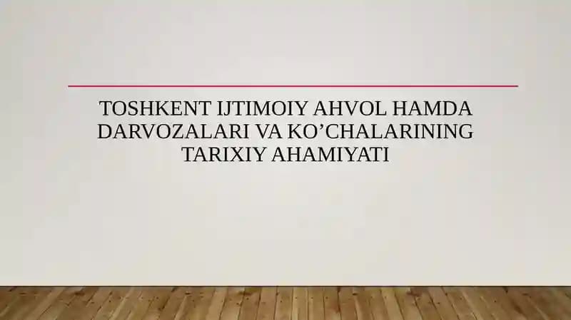 TOSHKENT IJTIMOIY AHVOL HAMDA DARVOZALARI VA KO’CHALARINING TARIXIY AHAMIYATI