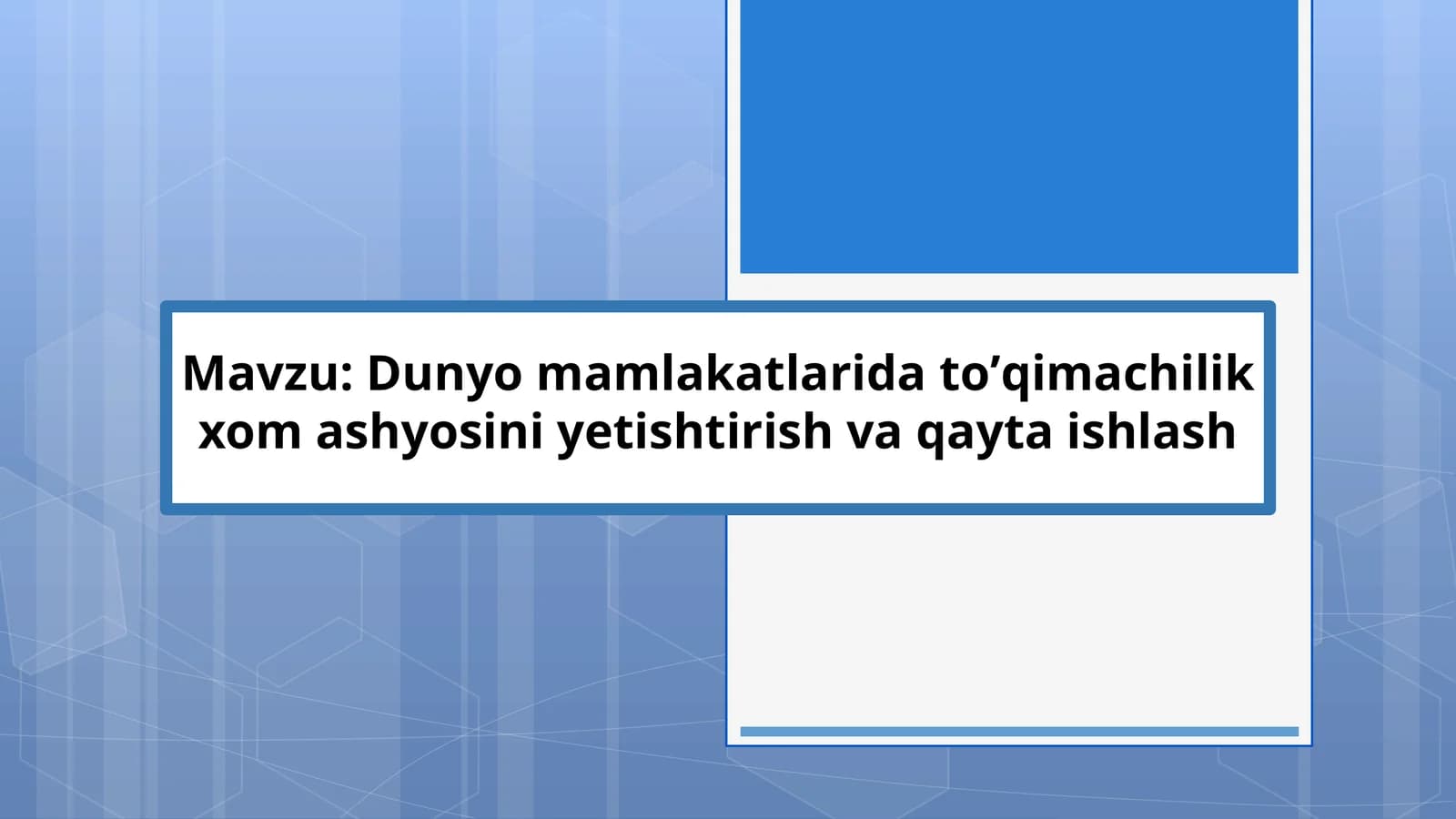 Dunyo mamlakatlarida toʼqimachilik xom ashyosini yetishtirish va qayta ishlash