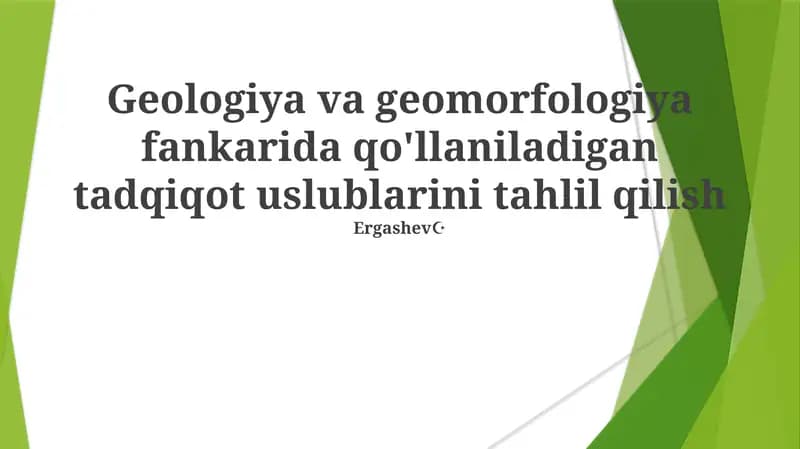 Geologiya va geomorfologiya fankarida qo'llaniladigan tadqiqot uslublarini tahlil qilish