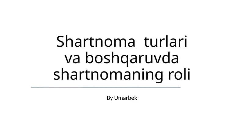 Shartnoma turlari va boshqaruvda shartnomaning roli
