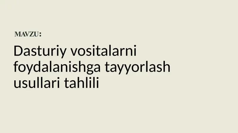 Dasturiy vositalarni foydalanishga tayyorlash usullari tahlili