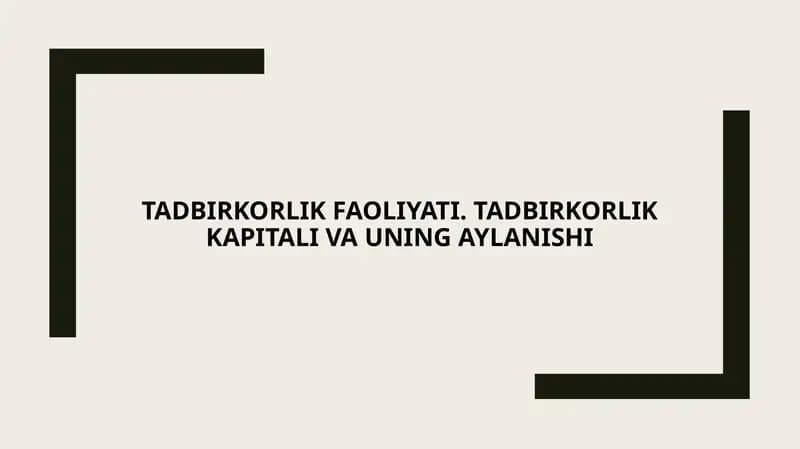 Tadbirkorlik faoliyati. Tadbirkorlik kapitali va uning aylanishi