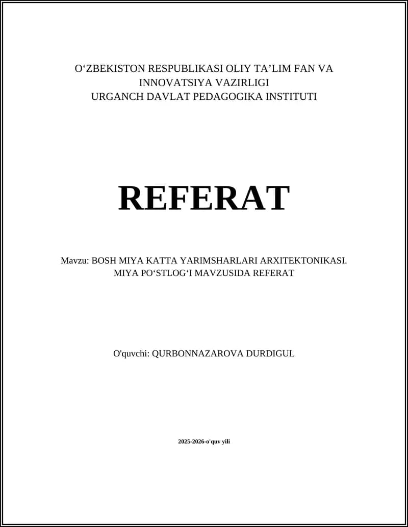 BOSH MIYA KATTA YARIMSHARLARI ARXITEKTONIKASI. MIYA PO'STLOG'I MAVZUSIDA REFERAT