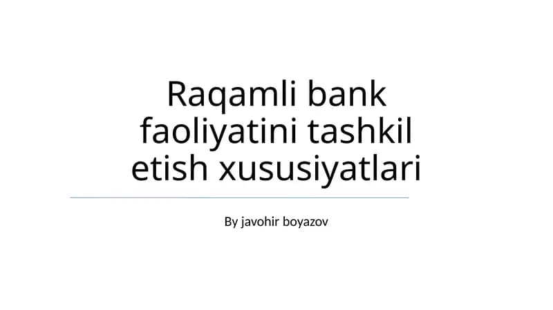 Raqamli bank faoliyatini tashkil etish xususiyatlari